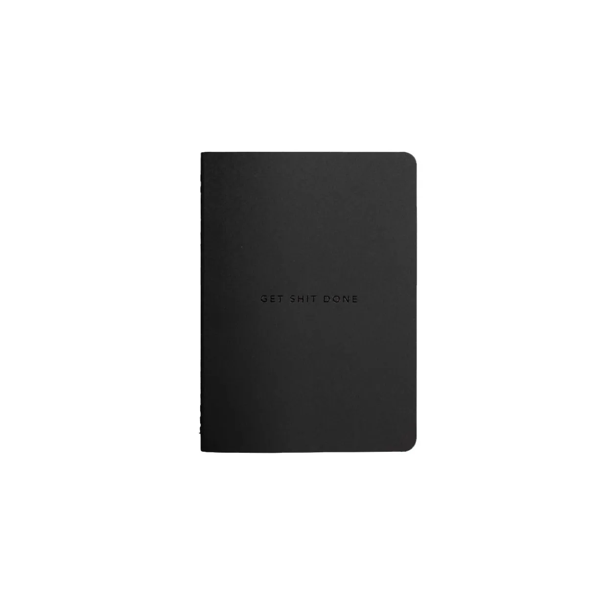 Get Shit Done Minimal Notebook A6
