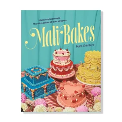 Mali Bakes: Make and Decorate the Retro Cakes of Your Dreams