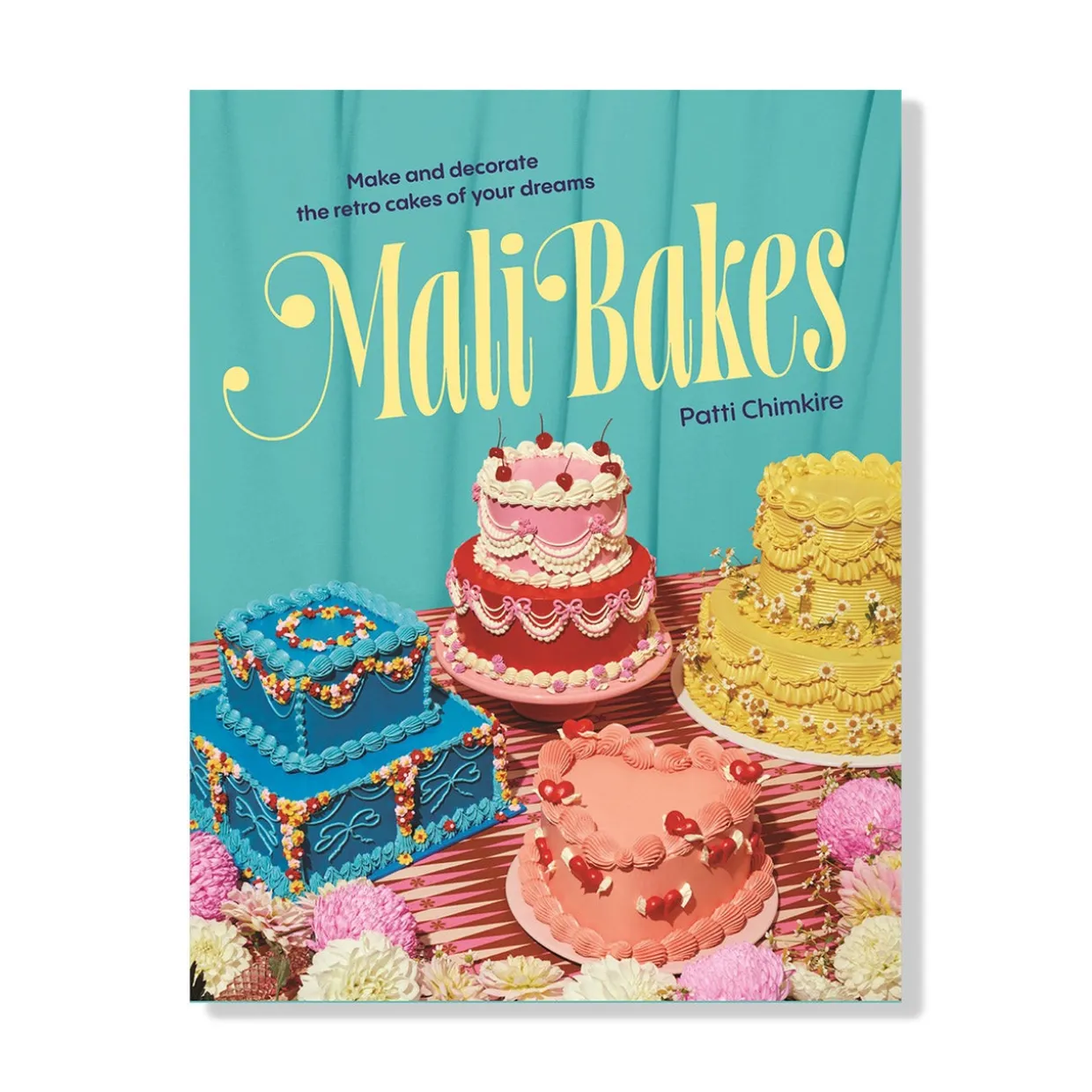 Mali Bakes: Make and Decorate the Retro Cakes of Your Dreams
