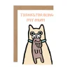 Thanks For Being My Mum Greeting Card