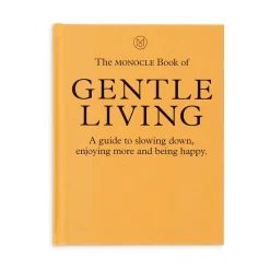 The Monocle Book of Gentle Living