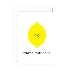 You're The Zest Greeting Card